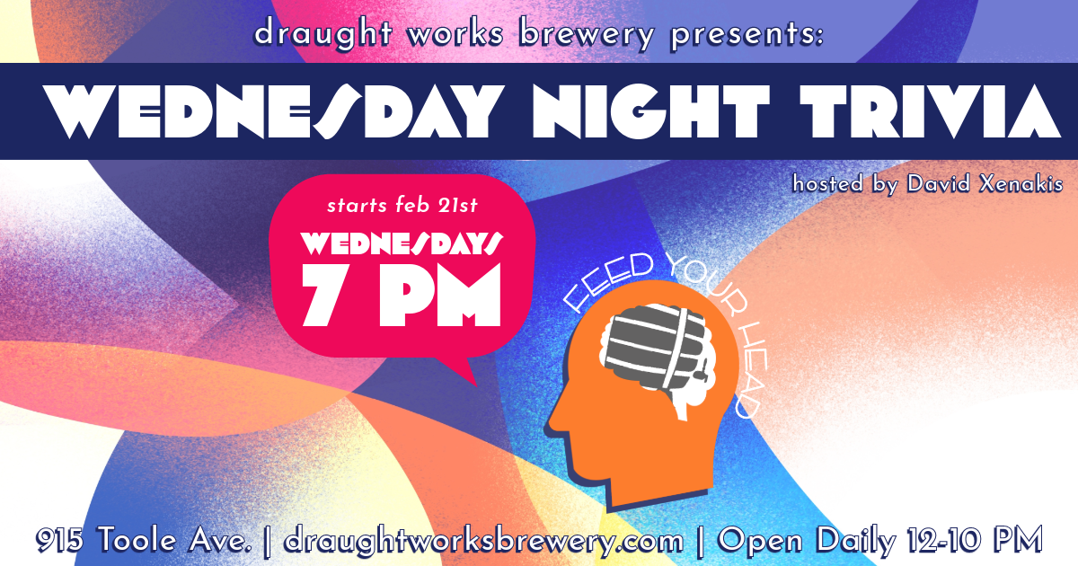 Draught Works is hosting Wednesday Night Trivia in Missoula, MT at 7 PM.