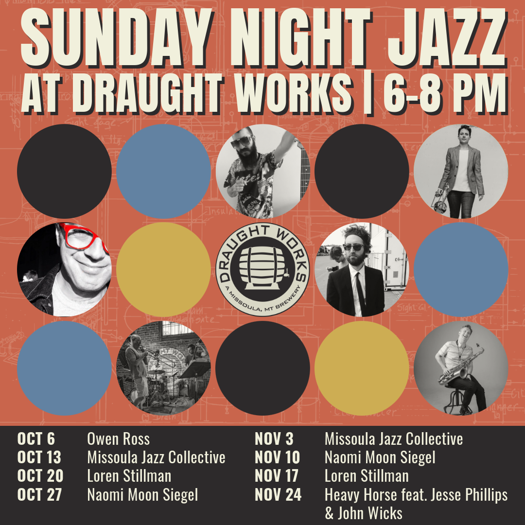 Draught Works hosts live jazz music in the heart of downtown Missoula, MT every Tuesday from 7-9 PM.