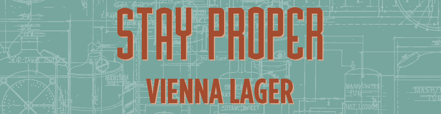 Stay Proper Vienna Lager is now available in Missoula, MT at Draught Works Brewery.