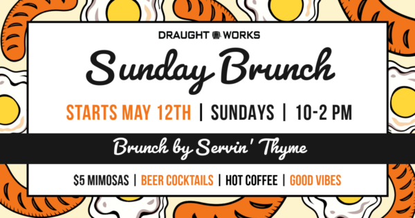2024 Sunday Brunch at Draught Works with Servin Thyme Food Truck in Missoula, MT from 10-2 PM.