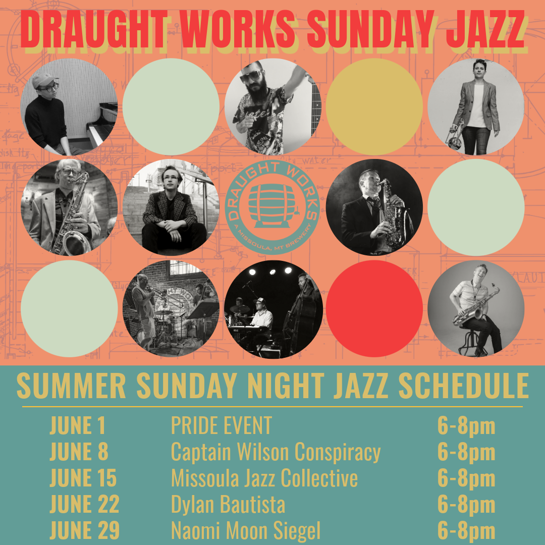 Draught Works hosts live jazz music in the heart of downtown Missoula, MT every Tuesday from 7-9 PM.