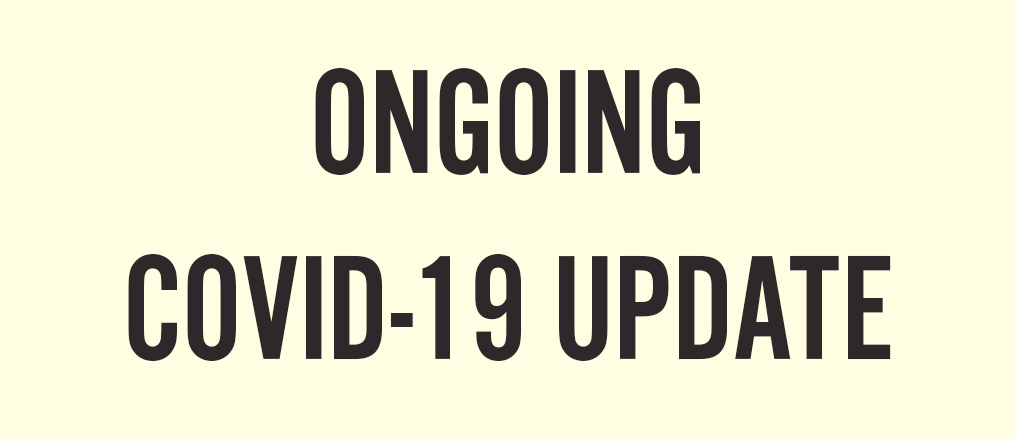 ONGOING COVID-19 UPDATE